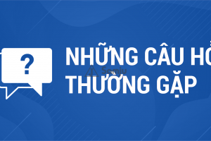 Câu hỏi thường gặp